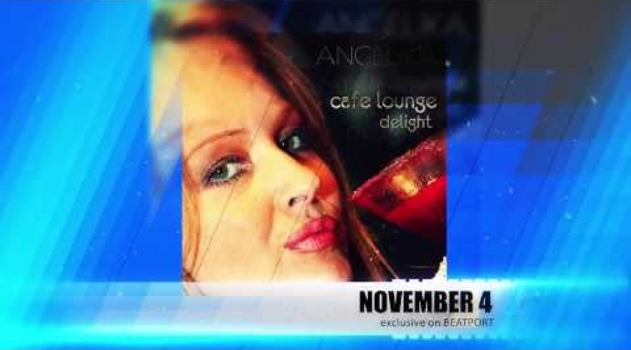 ANGELIKA - Cafe Lounge Delight (official teaser)